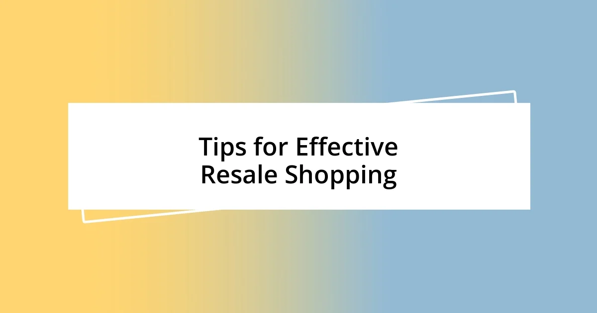 Tips for Effective Resale Shopping