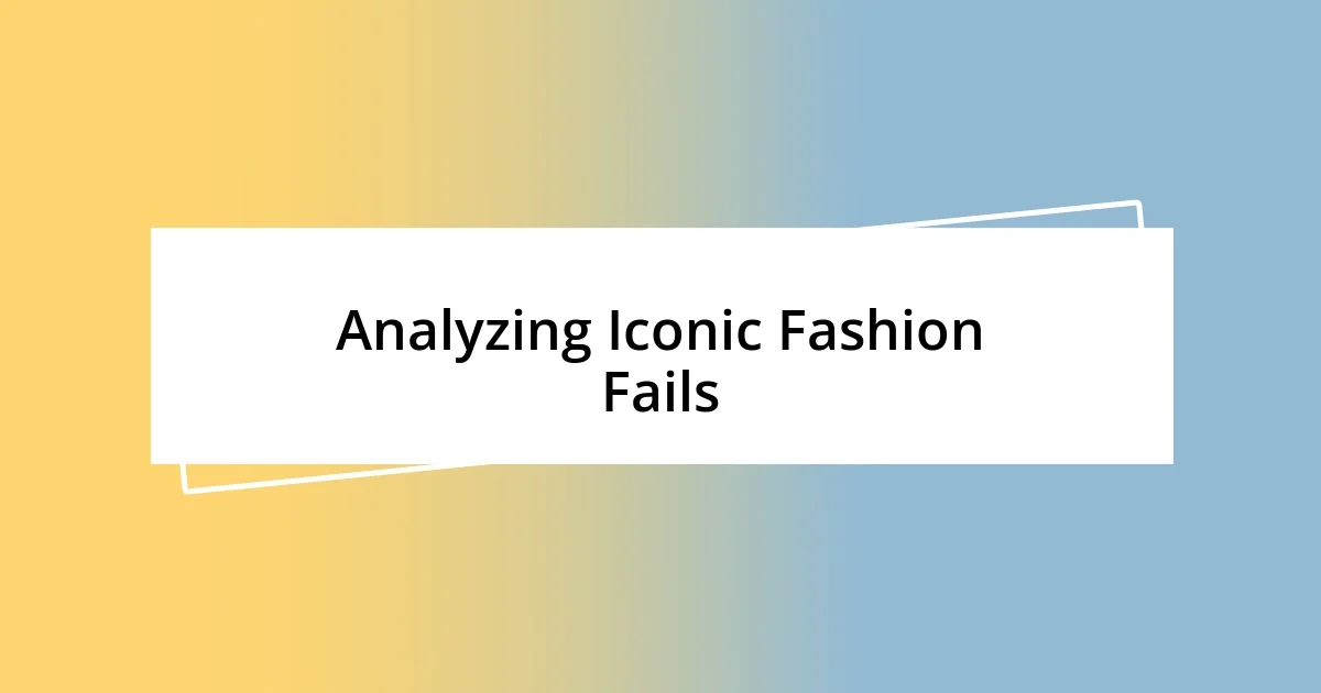 Analyzing Iconic Fashion Fails