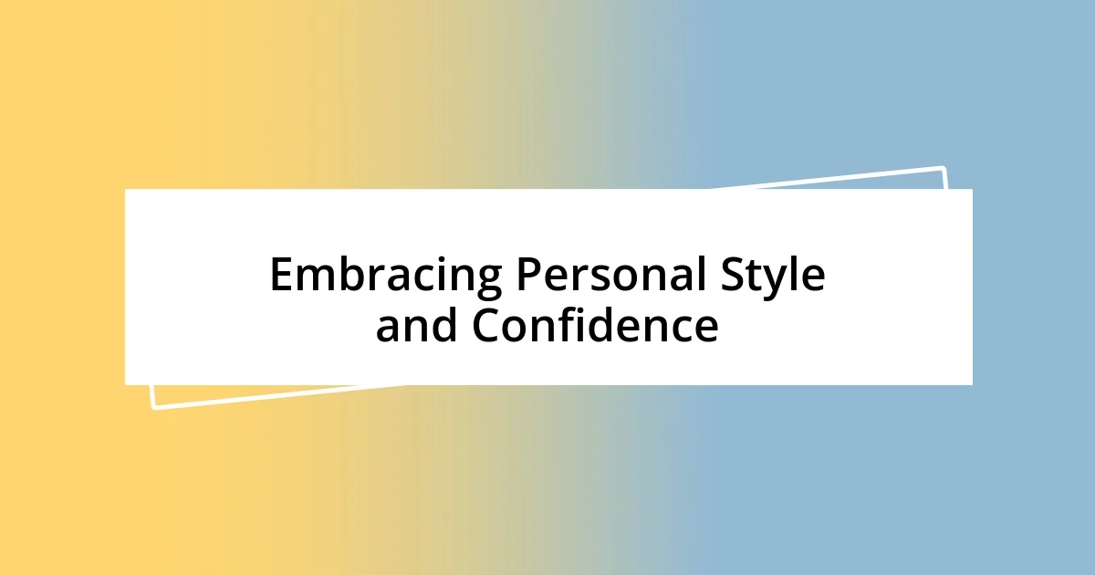 Embracing Personal Style and Confidence