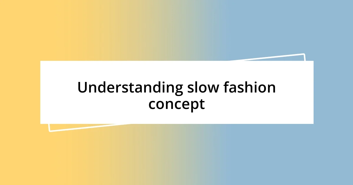 Understanding slow fashion concept