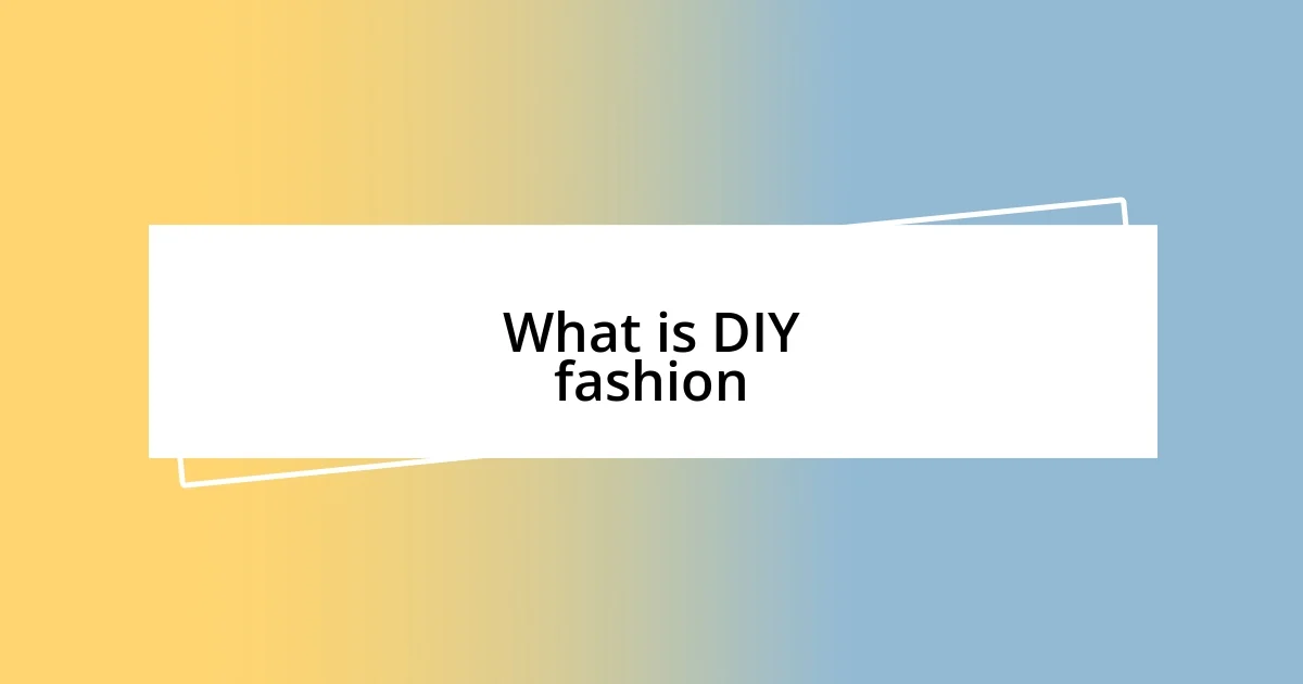 What is DIY fashion