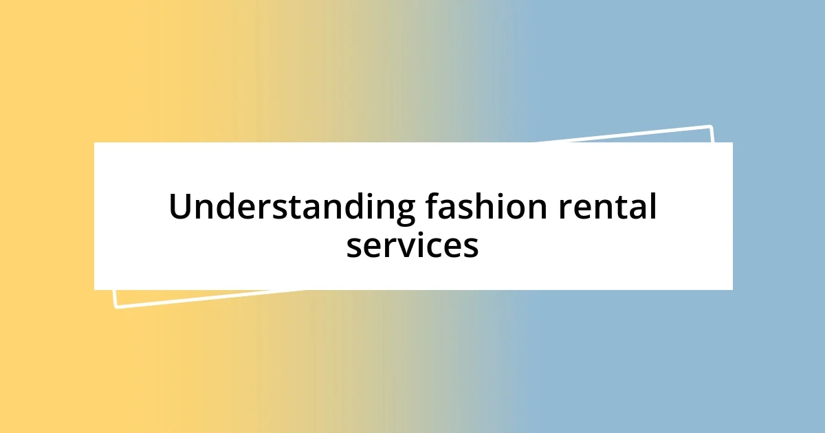 Understanding fashion rental services