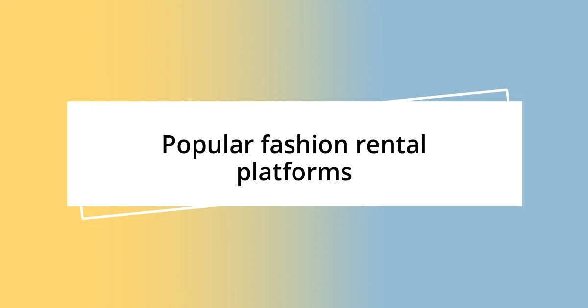 Popular fashion rental platforms