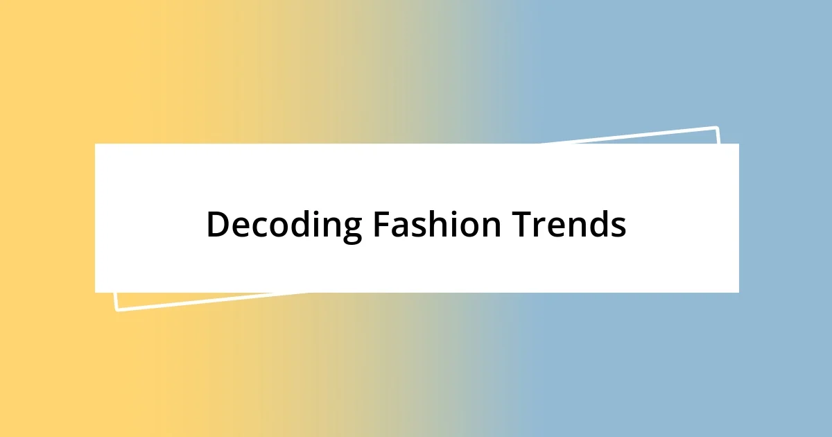 Decoding Fashion Trends