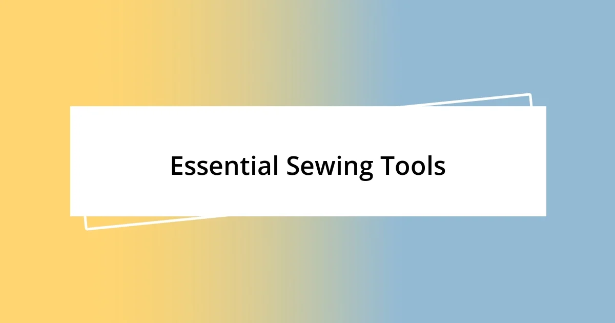 Essential Sewing Tools